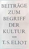 Beitr&auml;ge zum Begriff der Kultur - Thomas S. Eliot, Gerhard Hensel