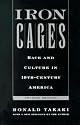 Iron Cages : Race and Culture in 19th-Century America