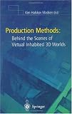 Production Methods: Behind the Scenes of Virtual Inhabited 3D Worlds (Human Factors and Ergonomics)