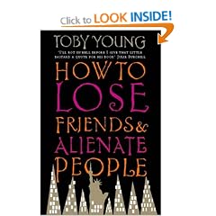 How to Lose Friends and Alienate People