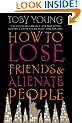 How To Lose Friends & Alienate People