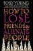 How to Lose Friends and Alienate People