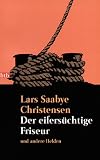 Der eifersüchtige Friseur und andere Helden.