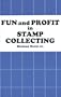 Fun and Profit in Stamp Collecting