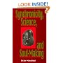 Synchronicity, Science, and Soulmaking: Understanding Jungian Syncronicity Through Physics, Buddhism, and Philosphy