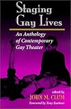 Staging Gay Lives: An Anthology Of Contemporary Gay Theater
