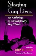 Staging Gay Lives: An Anthology Of Contemporary Gay Theater