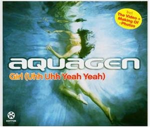 Aquagen - Girl (Uhh Uhh Yeah Yeah) - Zortam Music