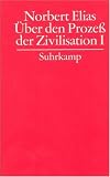 Ãber den ProzeÃ der Zivilisation, 2 Bde., Bd.1, Wandlungen des Verhaltens in den weltlichen Oberschichten des Abendlandes