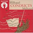 Milhaud Conducts Milhaud