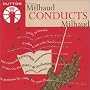 Darius Milhaud Conducts Milhaud