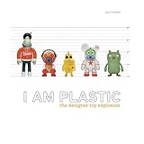 i am plastic the designer toy explosion