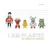I Am Plastic: The Designer Toy Explosion