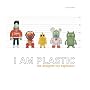 I Am Plastic: The Designer Toy Explosion