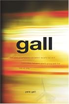 Gall: Five Years of Unfettered Christian Exploration Somewhere Between Youth Group and the Rest of Life