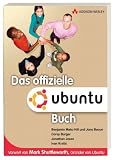 Das offizielle Ubuntu-Buch. Mit Updates zu Ubuntu 6.10 Edgy Eft. Auf DVD Ubuntu 6.06 Dapper Drake (incl. Kubuntu)