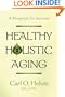 Healthy Holistic Aging; A Blueprint for Success