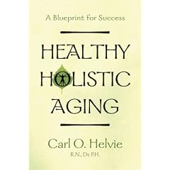 Healthy Holistic Aging: A Blueprint for Success