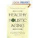 Healthy Holistic Aging; A Blueprint for Success