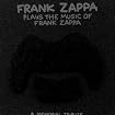 Frank Zappa Plays the Music of Frank Zappa: A Memorial Tribute