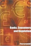  : Banks, Consumers and Regulation