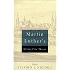 Martin Luther's 95 Theses by  Martin Luther and Stephen J. Nichols