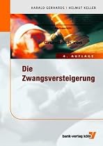 Die Zwangsversteigerung. Immobilien in der Zwangsversteigerung