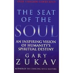 The Seat of the Soul: Inspiring Vision of Humanity's Spiritual Destiny