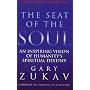 The Seat of the Soul: Inspiring Vision of Humanity's Spiritual Destiny
