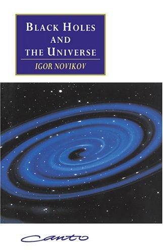 Black Holes and the Universe (Canto Original) (Canto original series)
