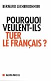 Pourquoi veulent-ils tuer le français ?