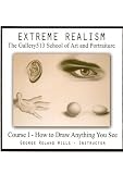 Extreme Realism Drawing Course I