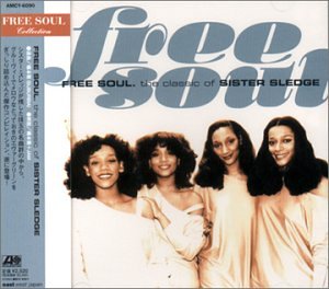 Sister Sledge - FREE SOUL. the classic of SISTER SLEDGE - Zortam Music