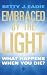 Embraced by the Light