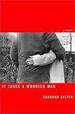 It Takes a Worried Man: A Memoir