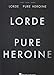 Lorde - Pure Heroine (Piano, Vocal, Guitar)