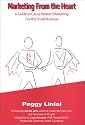 Marketing From the Heart: A Guide to Cause Related Marketing for the Small Business