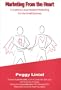Marketing From the Heart: A Guide to Cause Related Marketing for the Small Business