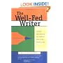 The Well-Fed Writer: Financial Self-Sufficiency As a Freelance Writer in Six Months or Less