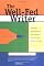 The Well-Fed Writer: Financial Self-Sufficiency As a Freelance Writer in Six Months or Less