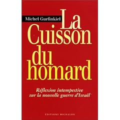 La Cuisson du Homard : R�flexion intempestive sur la nouvelle guerre d'Isra�l