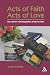 Acts of Faith, Acts of Love: Gay Catholic Autobiographies As Sacred Texts