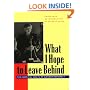 What I Hope to Leave Behind: The Essential Essays of Eleanor Roosevelt
