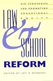 Law And School Reform : Six Strategies For Promoting  Educational Equity