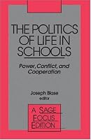The Politics of Life In Schools: Power, Conflict, and Cooperation