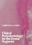 Clinical Periodontology for the Dental Hygienist, 1e