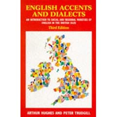 English Accents and Dialects: An Introduction to Social and Regional Varieties of English in the British Isles