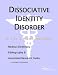 Dissociative Identity Disorder - A Medical Dictionary, Bibliography, and Annotated Research Guide to Internet References