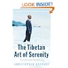 The Tibetan Art of Serenity: How to Heal Fear and Gain Contentment