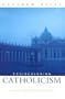 Rediscovering Catholicism: Journeying Toward Our Spiritual North Star